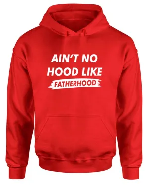 Ain't no Hood like Fatherhood Hoodie dad Hoodie father's day Hoodie