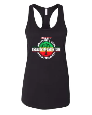 Because my ancestors weren't free in 1776 tank top