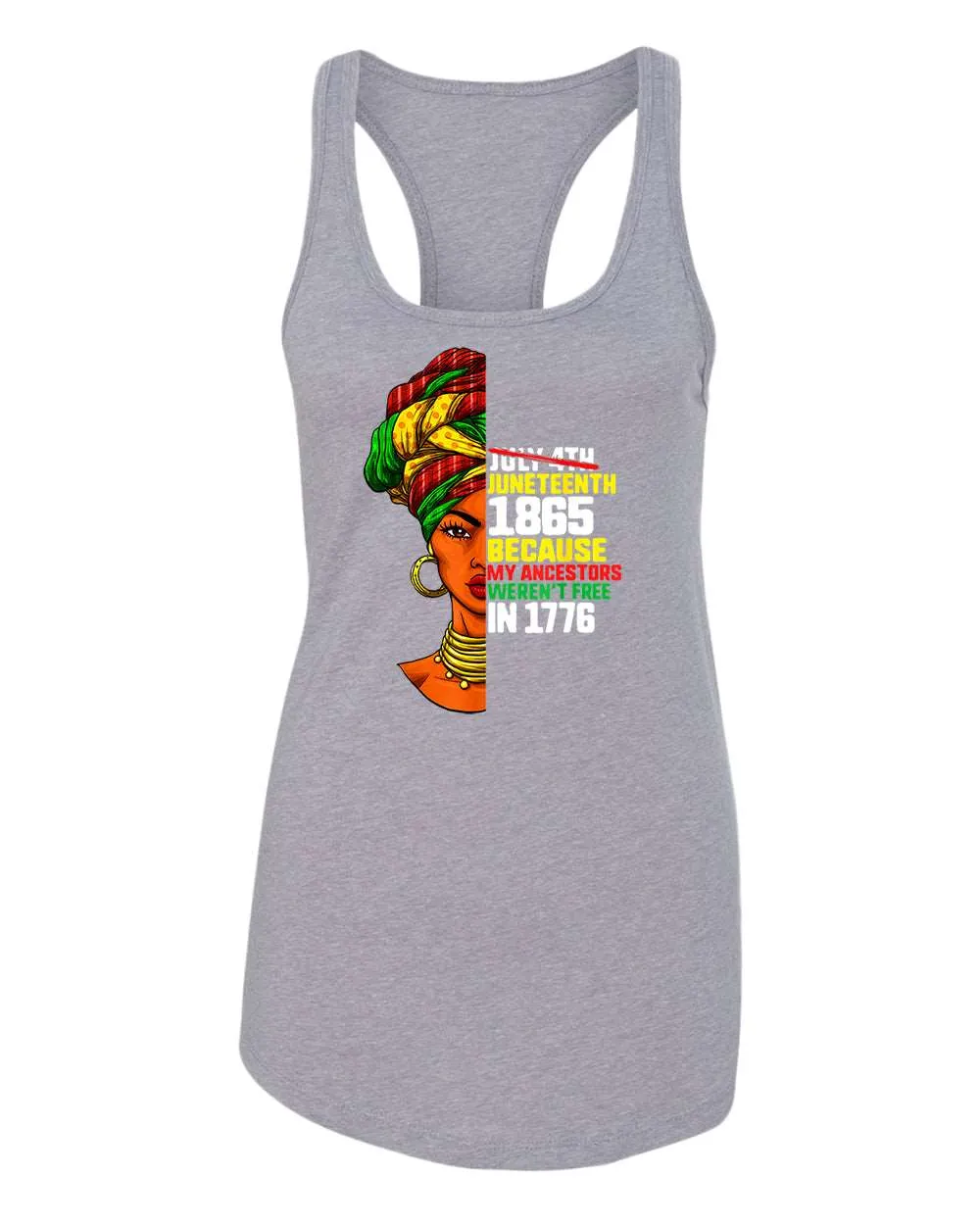 Because my ancestors weren't free in 1776 tank top