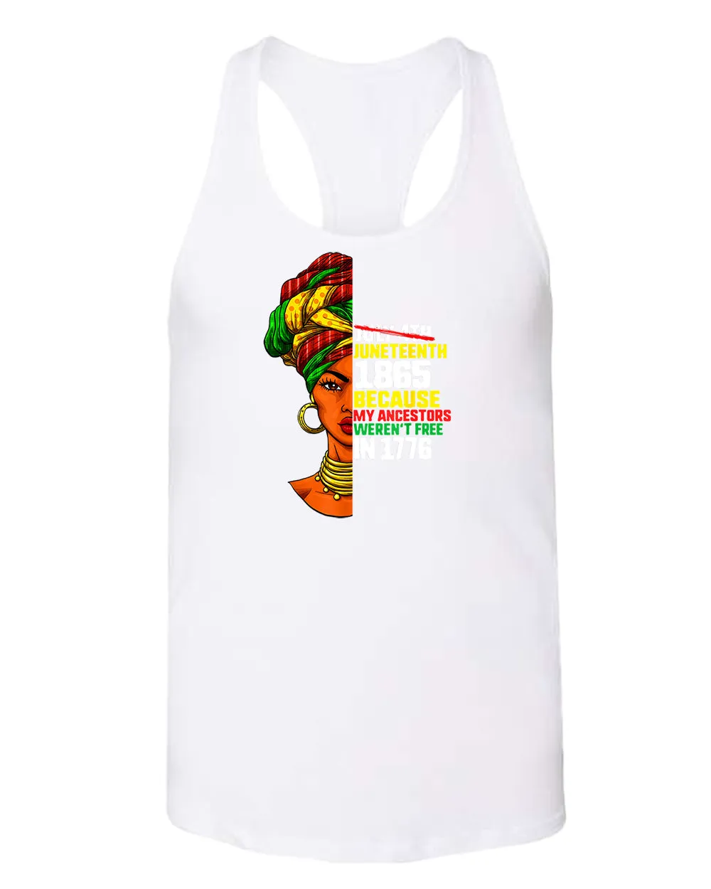 Because my ancestors weren't free in 1776 tank top