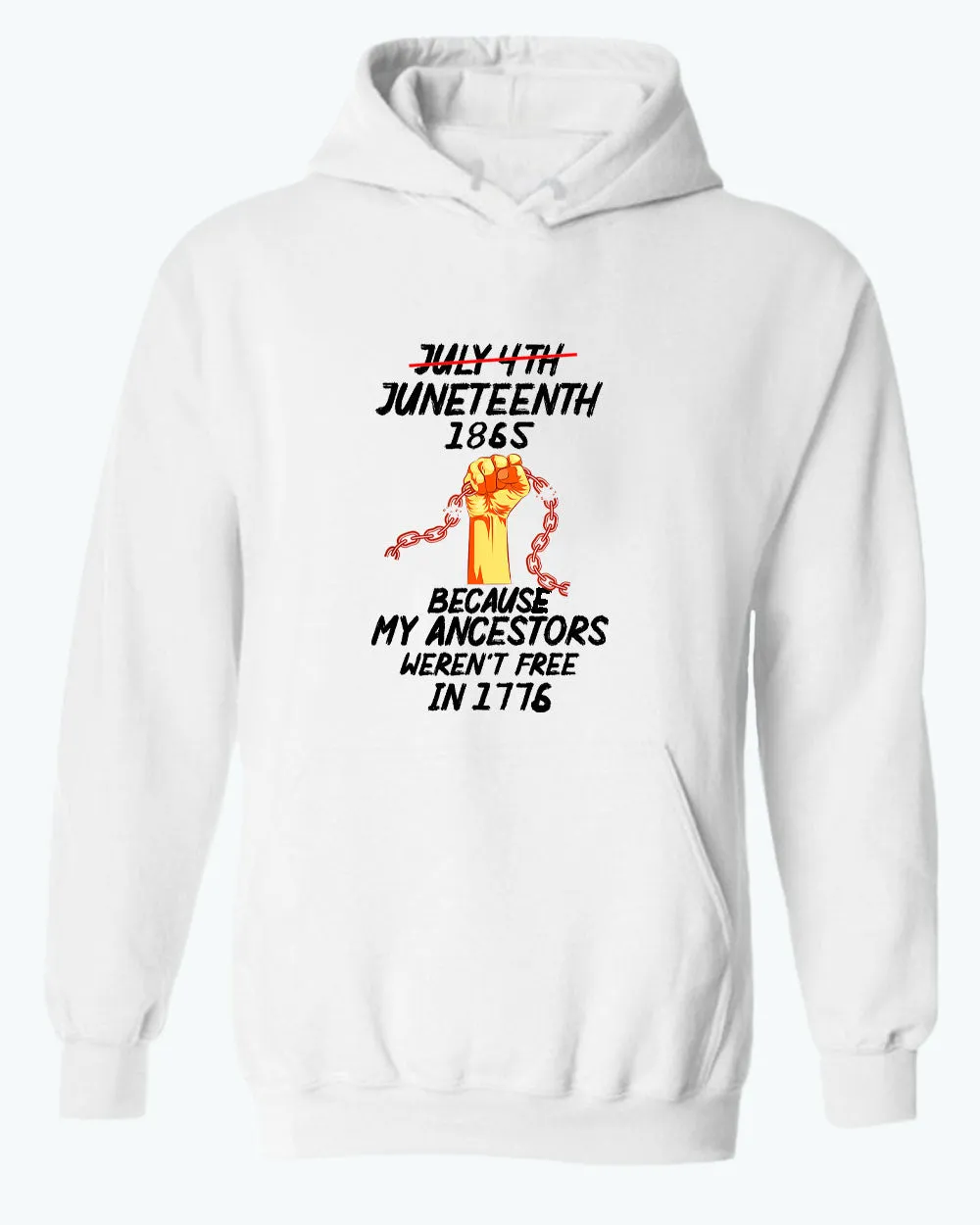 Black power hoodie because my ancestors weren't free in 1776 hoodie