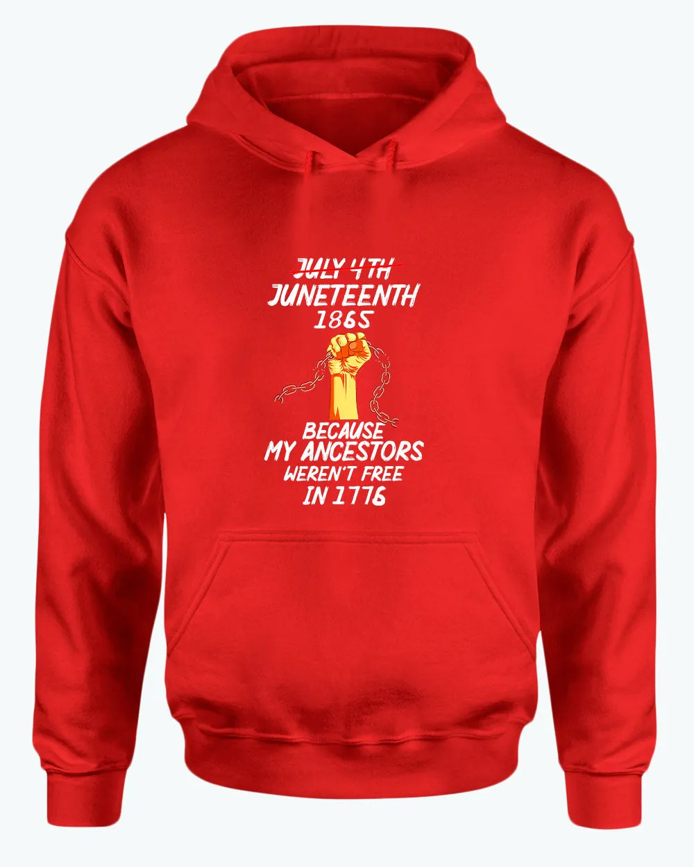 Black power hoodie because my ancestors weren't free in 1776 hoodie