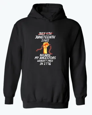 Black power hoodie because my ancestors weren't free in 1776 hoodie