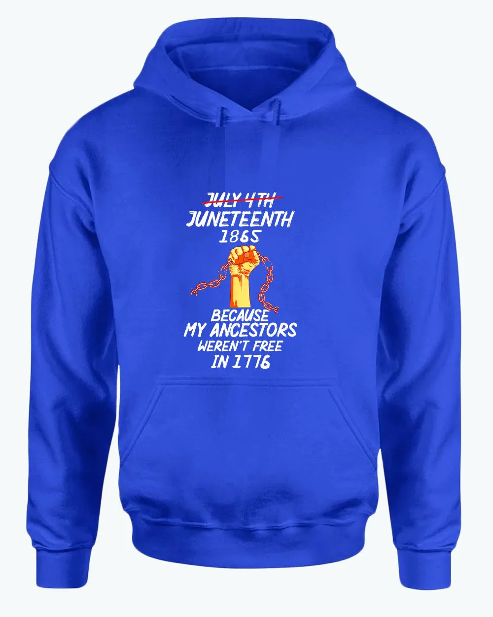 Black power hoodie because my ancestors weren't free in 1776 hoodie