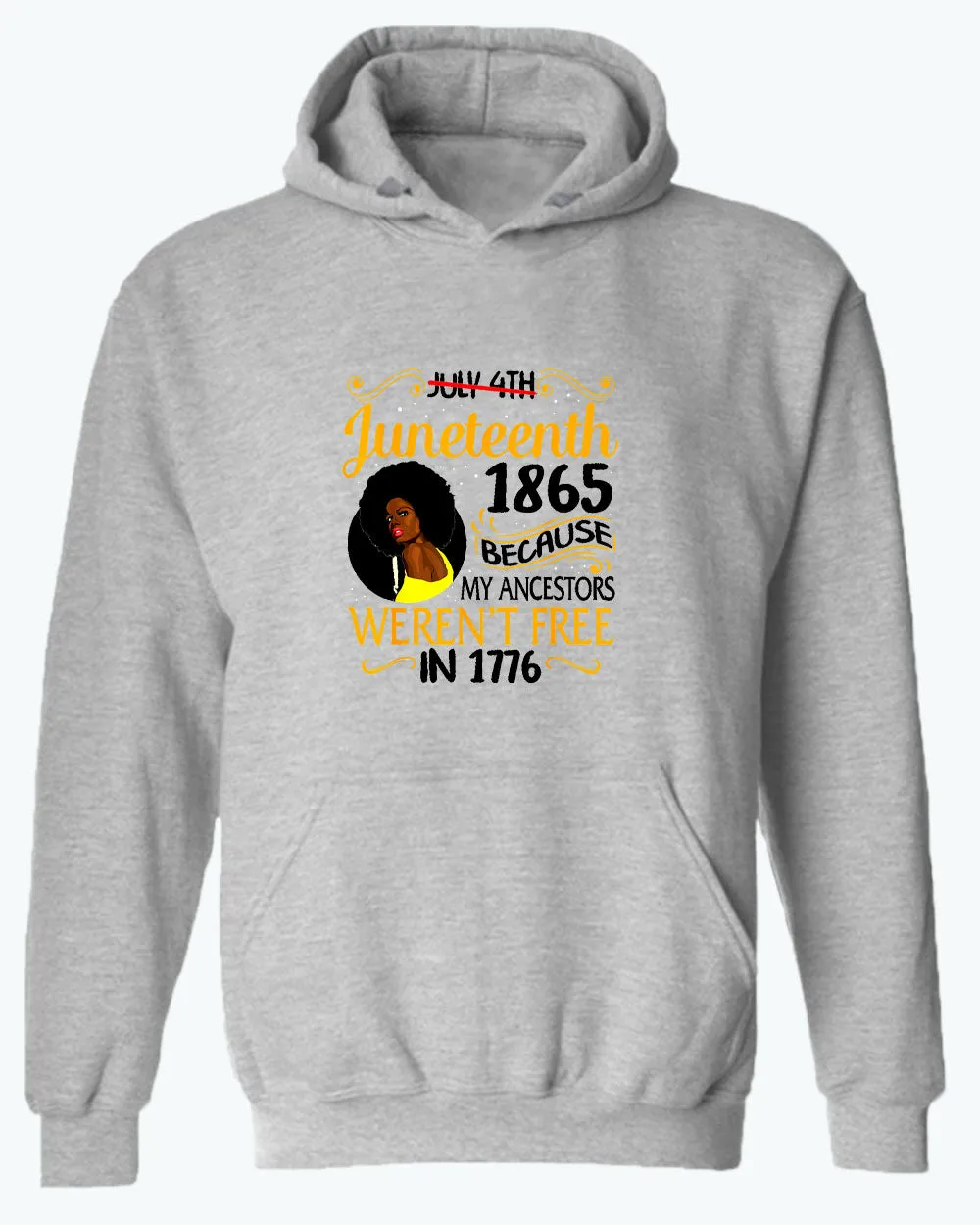 Black queen hoodie, because my ancestors weren't free in 1776 hoodie