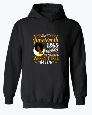 Black queen hoodie, because my ancestors weren't free in 1776 hoodie