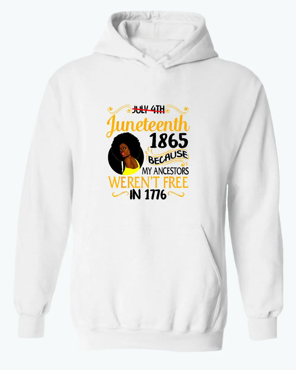 Black queen hoodie, because my ancestors weren't free in 1776 hoodie