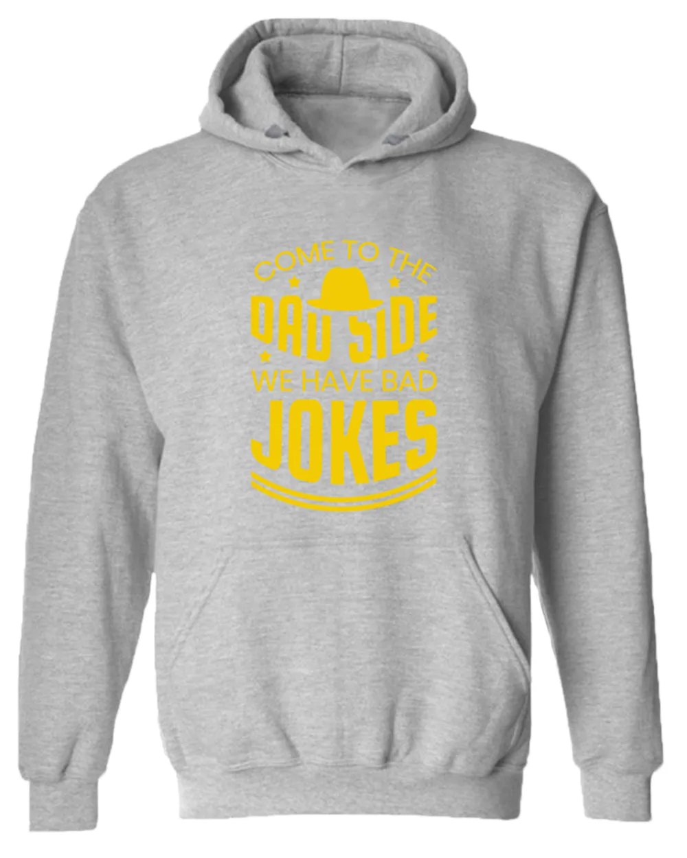 Come to the dad side we have bad jokes hoodie, daddy hoodie