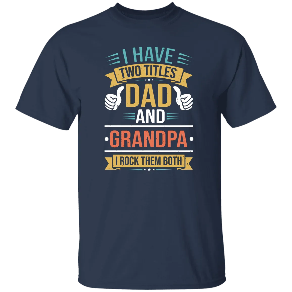Dad and Grandpa Titles T-Shirt