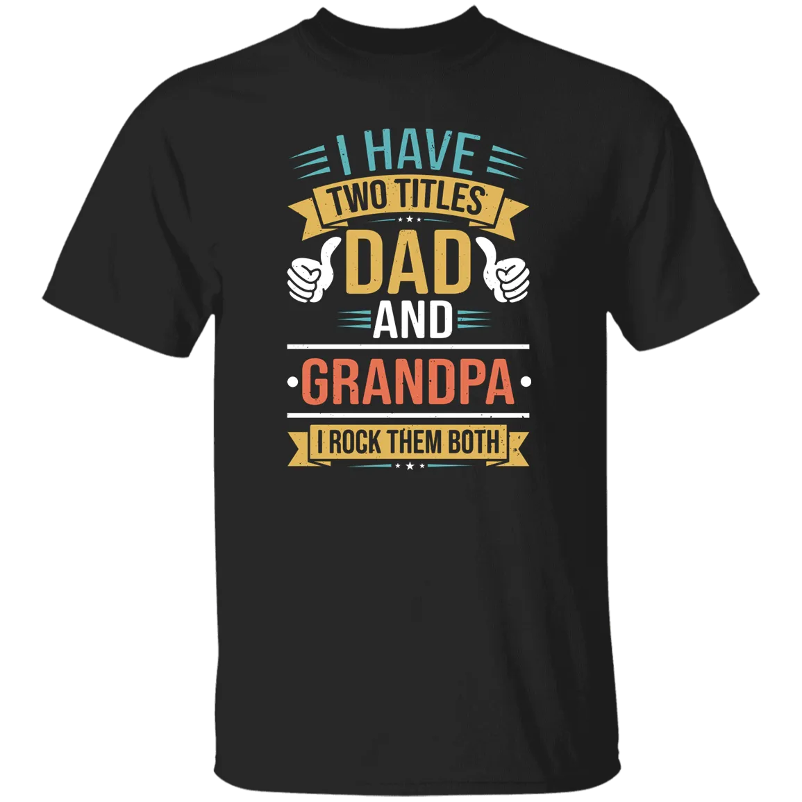 Dad and Grandpa Titles T-Shirt