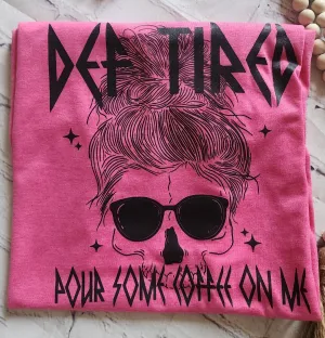Def Tired Tee