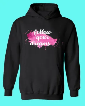 Follow Your Dreams hoodie, Motivational hoodies