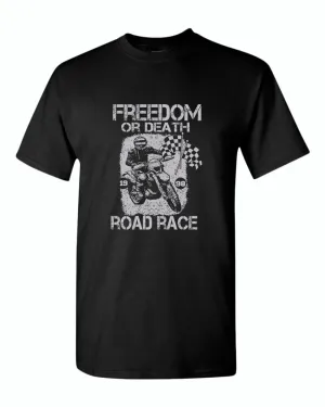 Freedom or death road race t-shirt