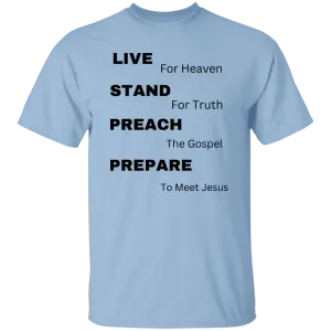G500  Live, Stand, Preach and Prepare 5.3 oz. T-Shirt