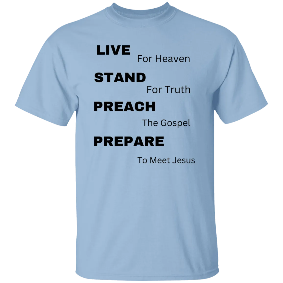 G500  Live, Stand, Preach and Prepare 5.3 oz. T-Shirt