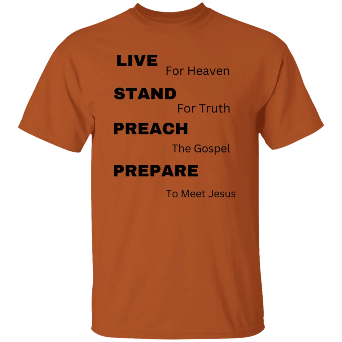G500  Live, Stand, Preach and Prepare 5.3 oz. T-Shirt