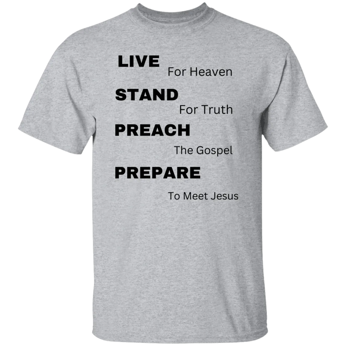 G500  Live, Stand, Preach and Prepare 5.3 oz. T-Shirt