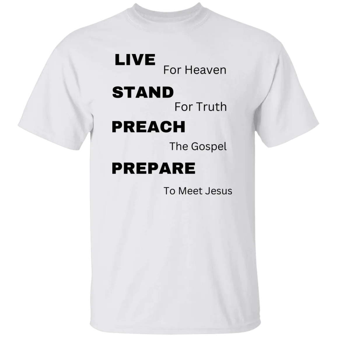 G500  Live, Stand, Preach and Prepare 5.3 oz. T-Shirt