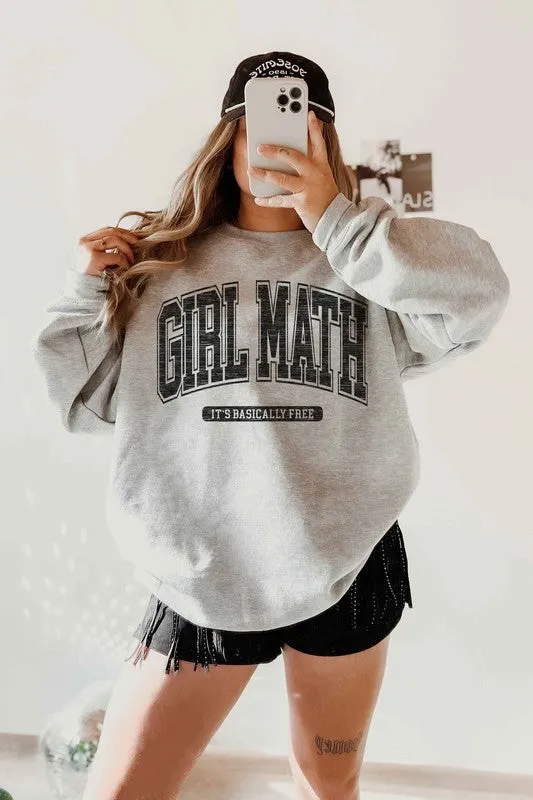 GIRL MATH ITS BASICALLY FREE GRAPHIC SWEATSHIRT