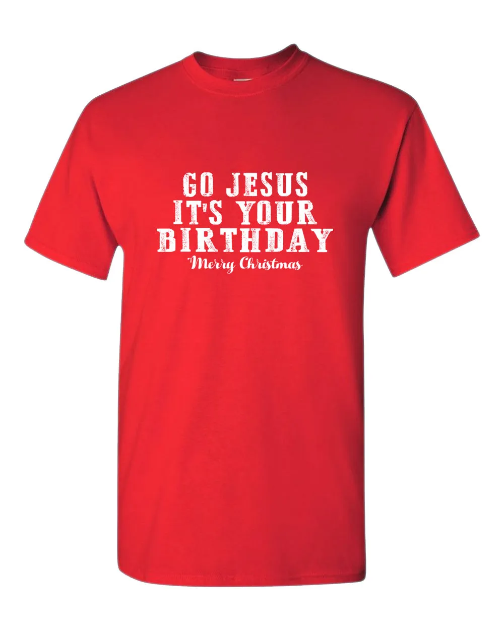 Go jesus It's Your Birthday T-shirt Religious Christmas T-shirt