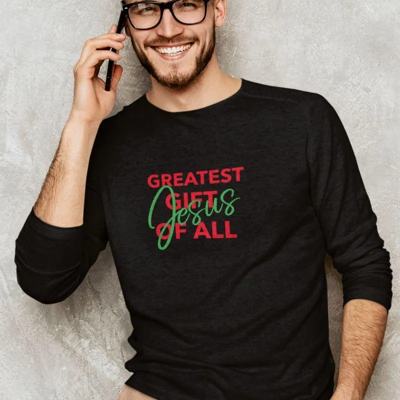 Greatest Gift Long Sleeve T-Shirt