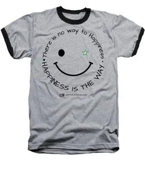 Happiness Is The Way - Baseball T-Shirt