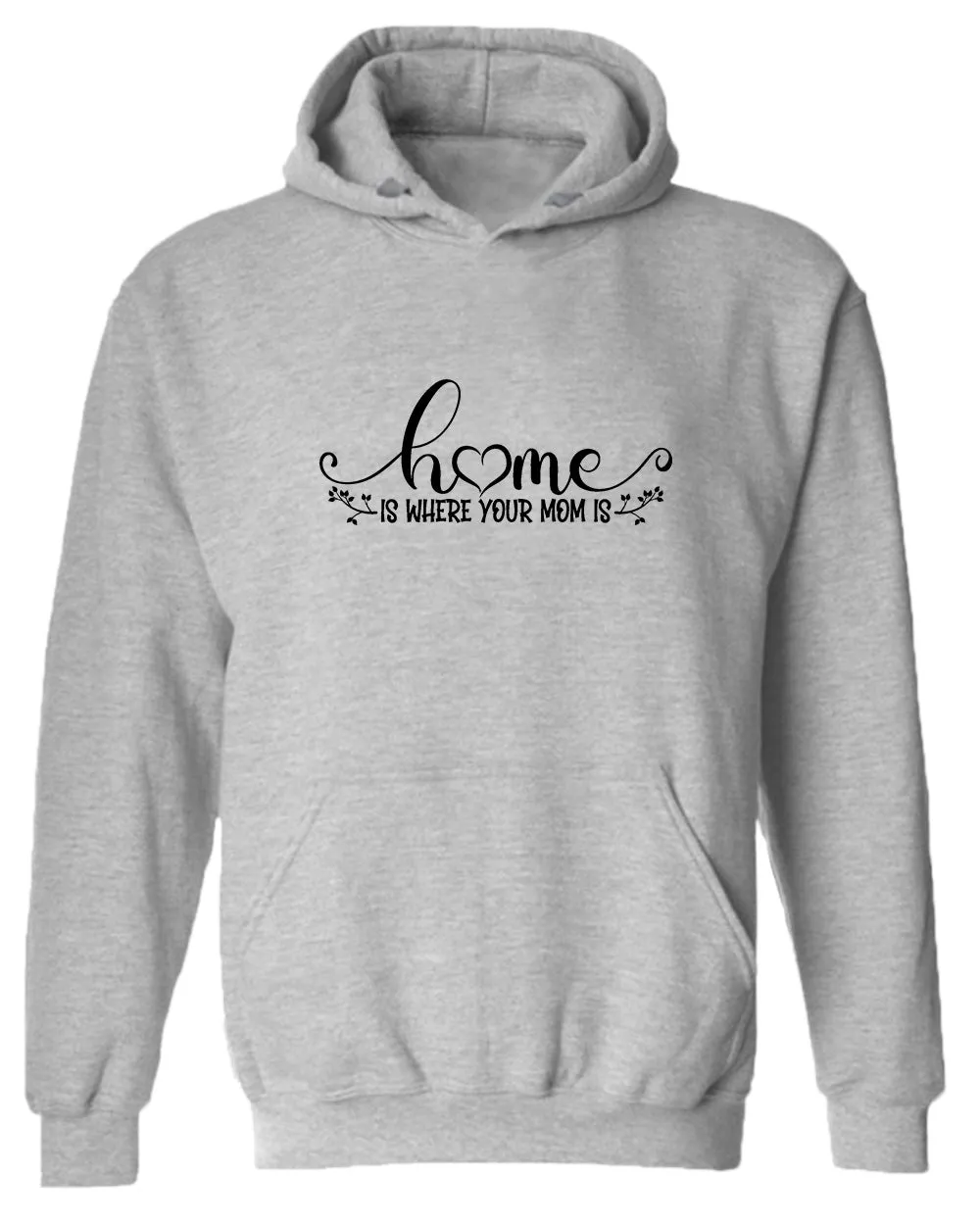 Home is where your mom is hoodie
