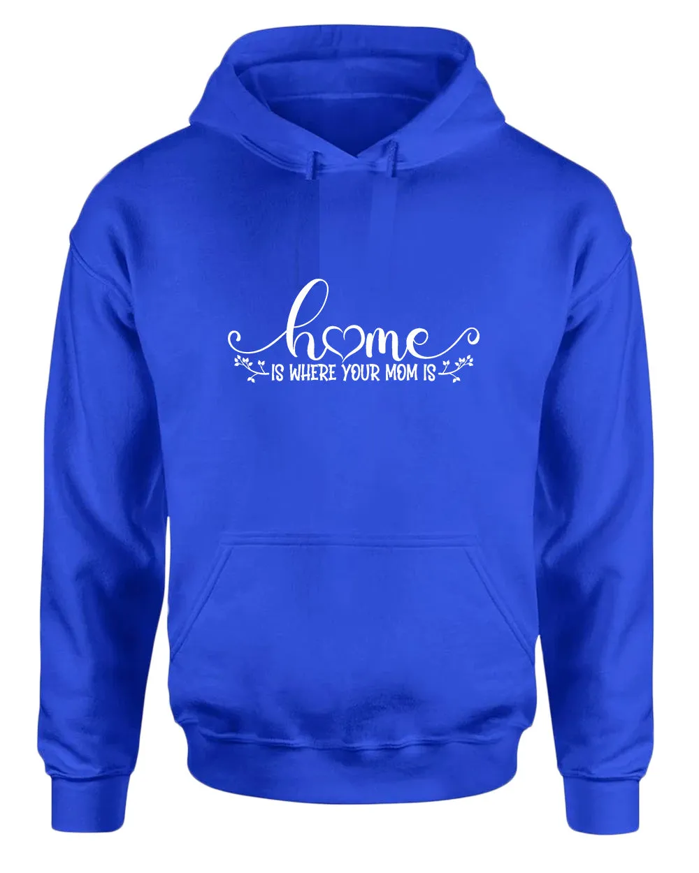 Home is where your mom is hoodie