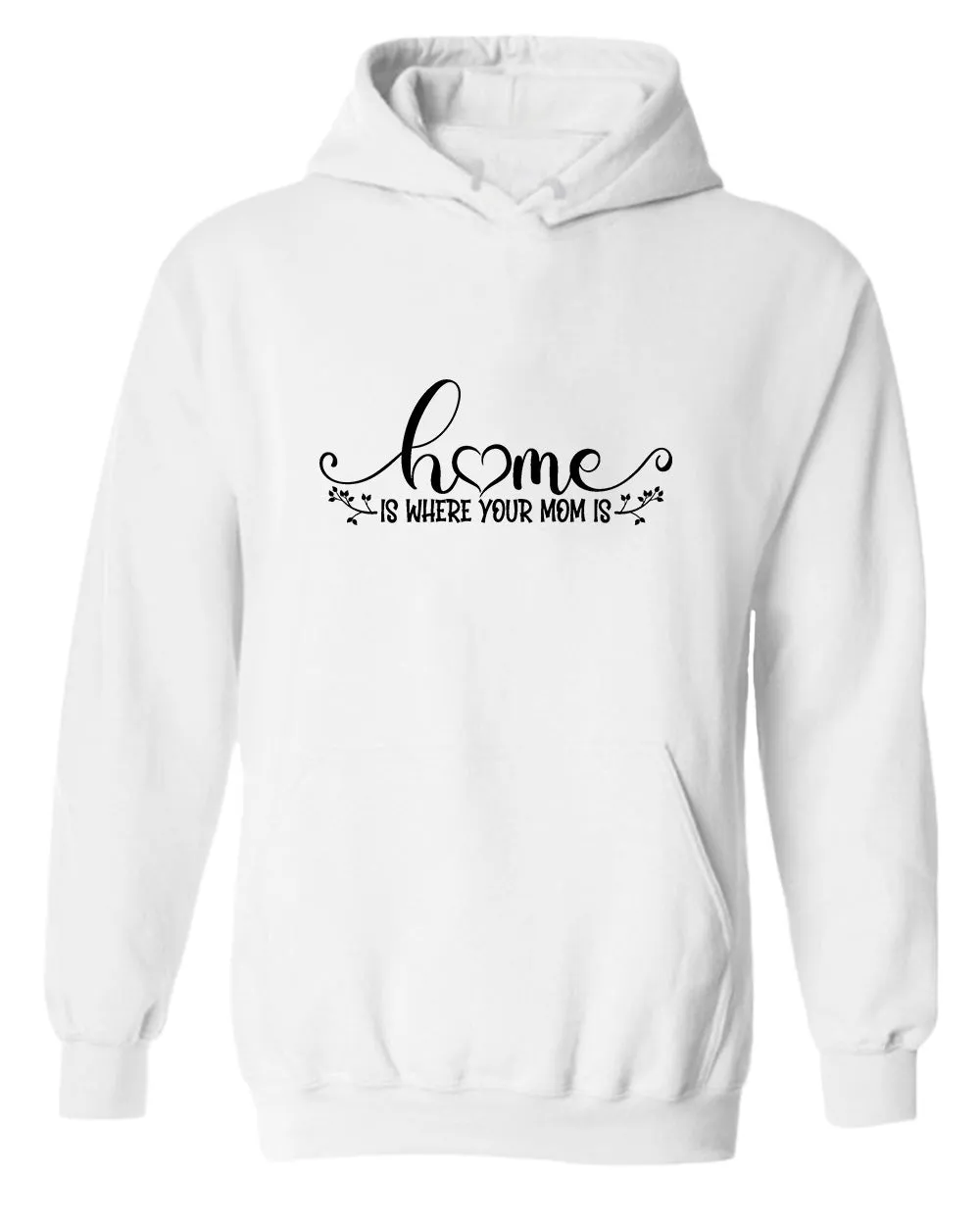 Home is where your mom is hoodie