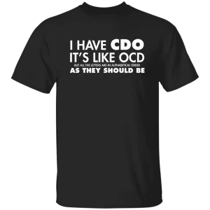 I have CDO 5.3 oz. T-Shirt