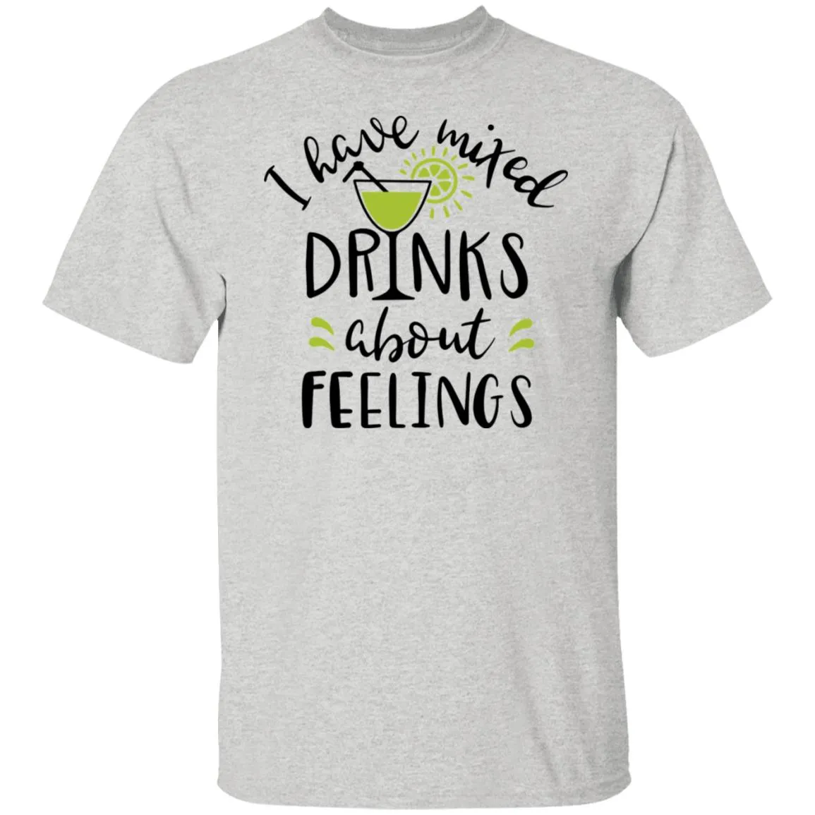 I Have Mixed Drinks About Feelings Unisex Party Drinking Tee