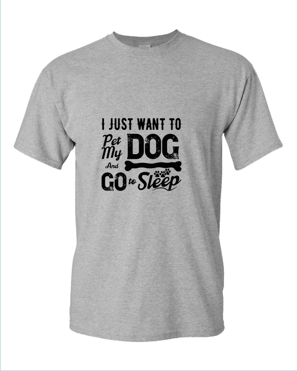 I just want to pet my dog and go to sleep t-shirt