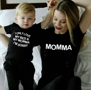 I Only Love My Bed & My Momma I'm Sorry Mommy and Me Shirt