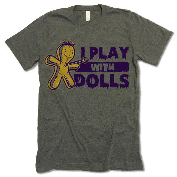 I Play With Dolls Halloween T-Shirt