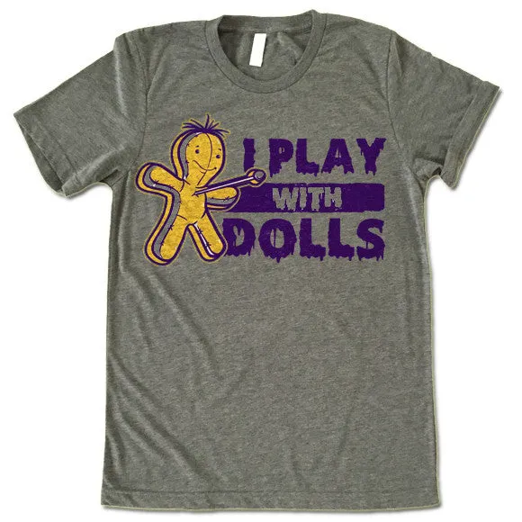 I Play With Dolls Halloween T-Shirt
