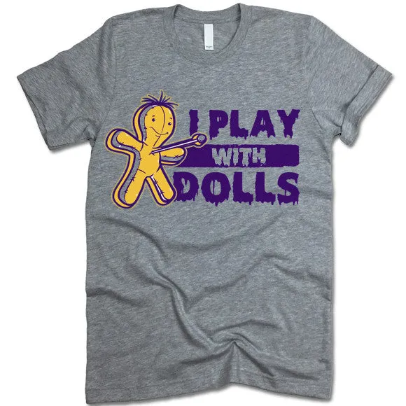 I Play With Dolls Halloween T-Shirt
