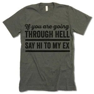 If You Are Going Through Hell Say Hi To My Ex