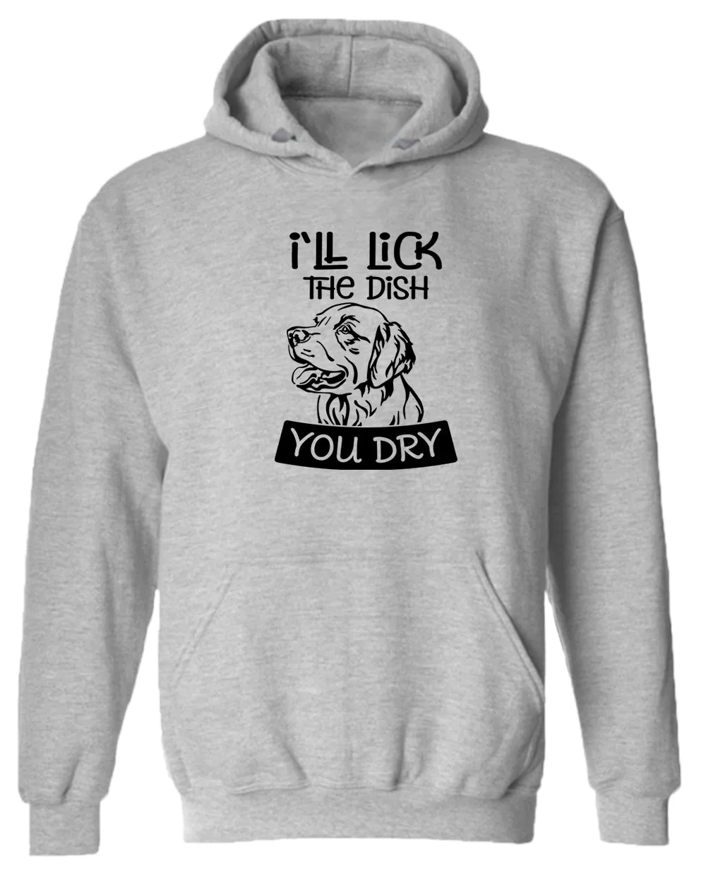 I'll Lick the dish you dry funny dog hoodie, pet lover hoodie