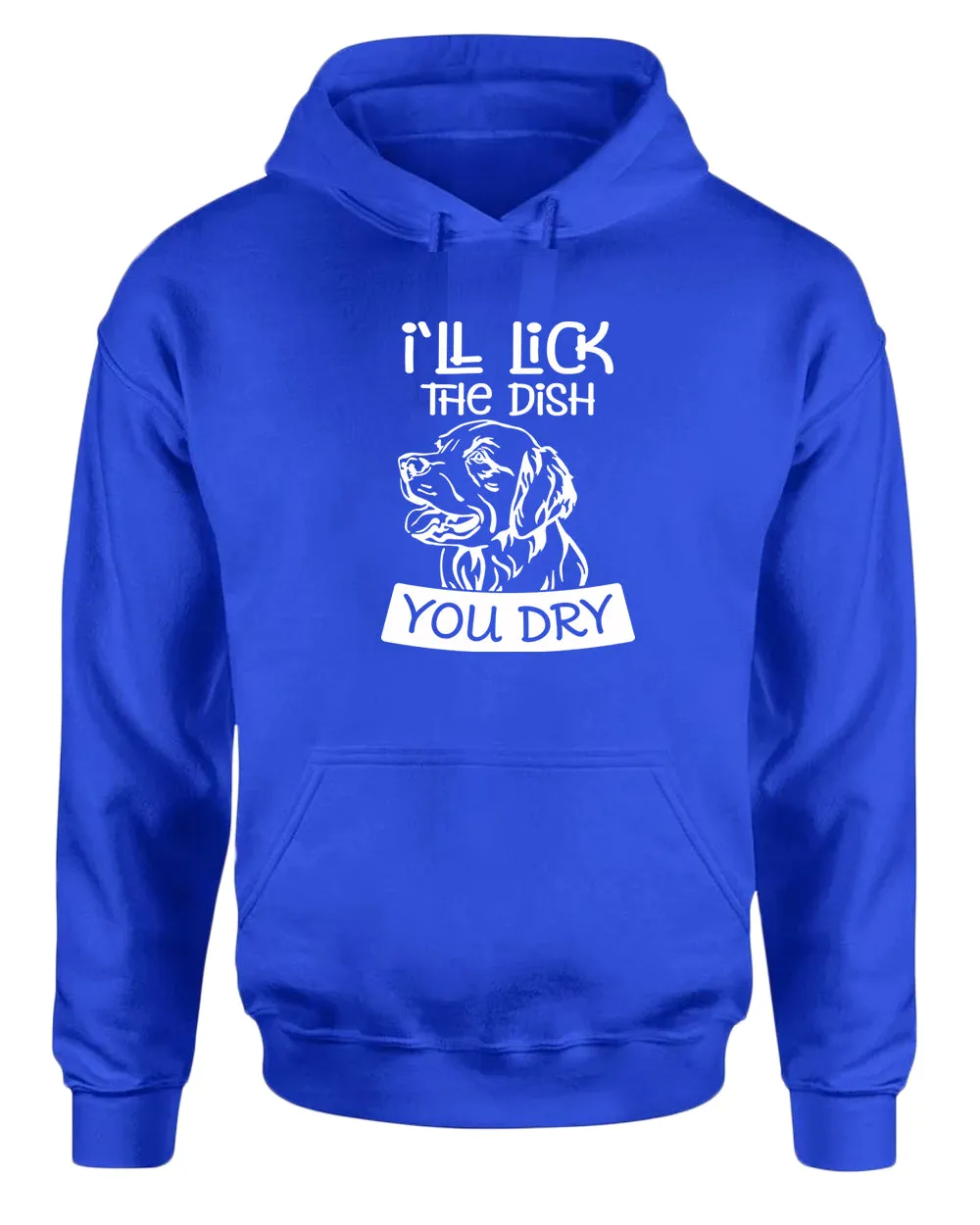 I'll Lick the dish you dry funny dog hoodie, pet lover hoodie