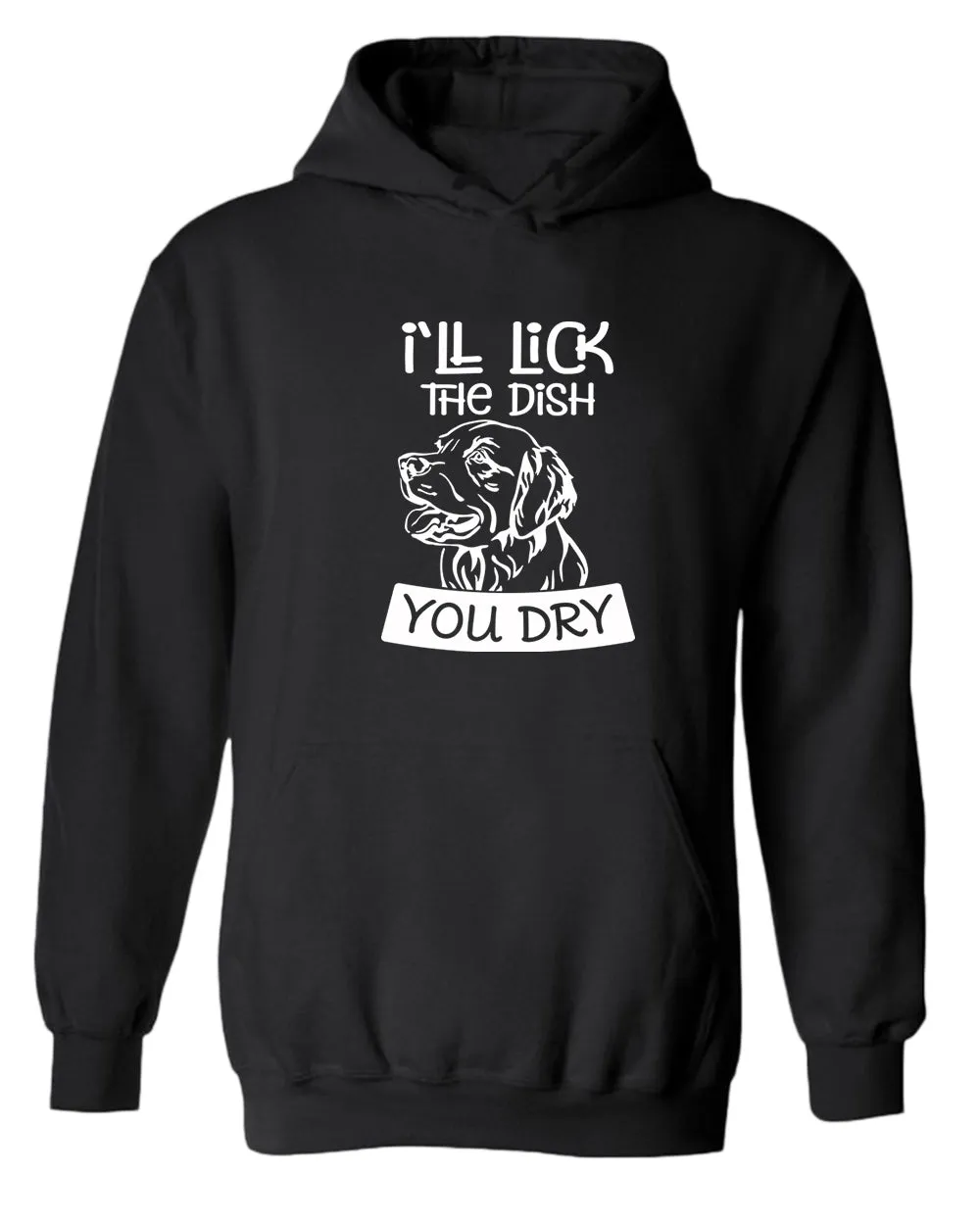 I'll Lick the dish you dry funny dog hoodie, pet lover hoodie