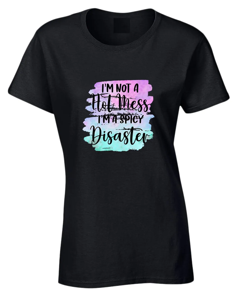 I'm not a Hot mess, I'm a spicy disaster t-shirt
