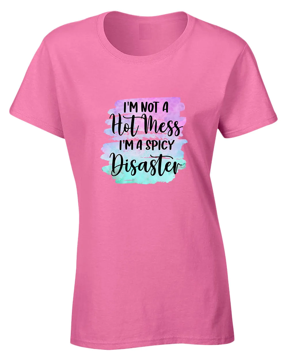 I'm not a Hot mess, I'm a spicy disaster t-shirt