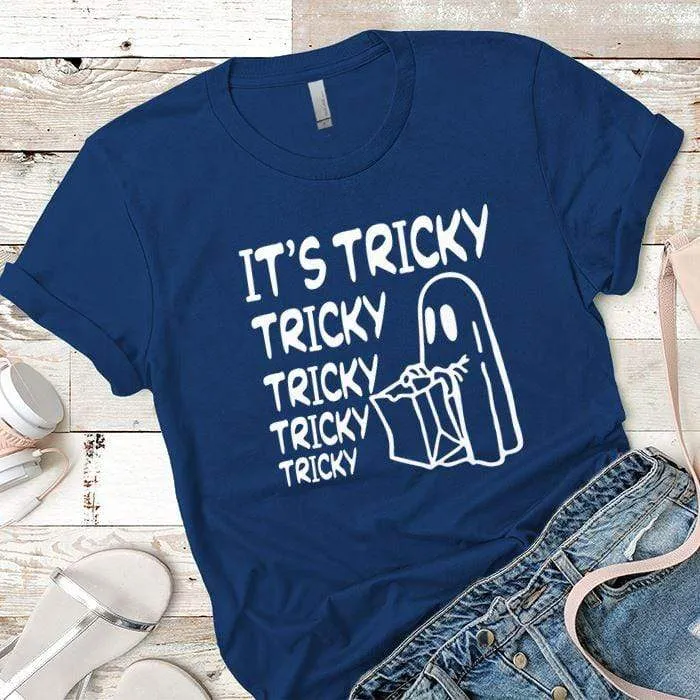 It's Tricky Tricky Tricky Tricky Premium Tees