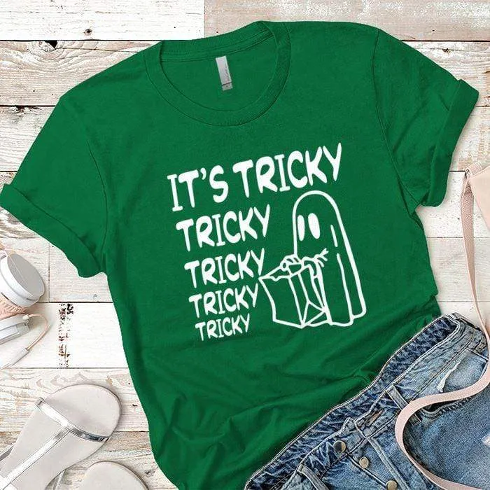 It's Tricky Tricky Tricky Tricky Premium Tees