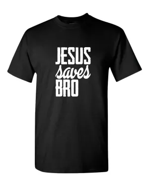 Jesus Saves bro T-shirt