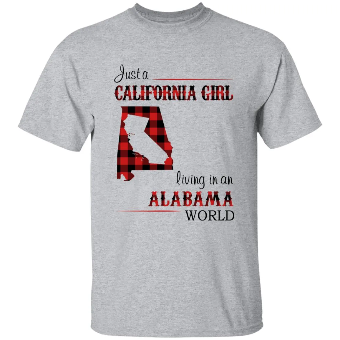 Just A California Girl Living In An Alabama World T-Shirt