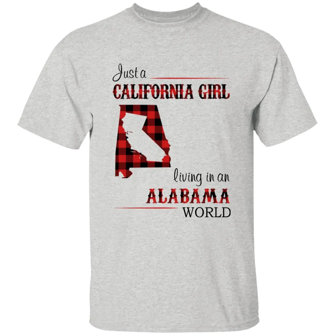 Just A California Girl Living In An Alabama World T-Shirt