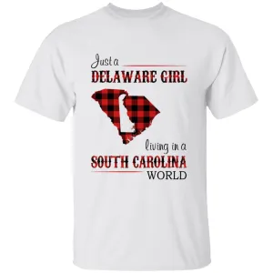 Just A Delaware Girl Living In A South Carolina World T-Shirt