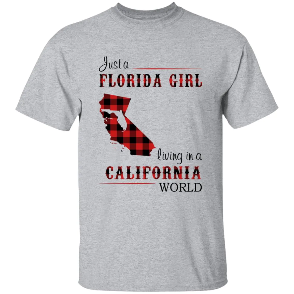 Just A Florida Girl Living In A California World T-shirt