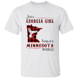 Just A Georgia Girl Living In A Minnesota World T-shirt